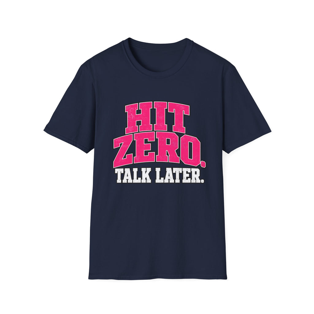 Hit Zero Talk Later T-Shirt