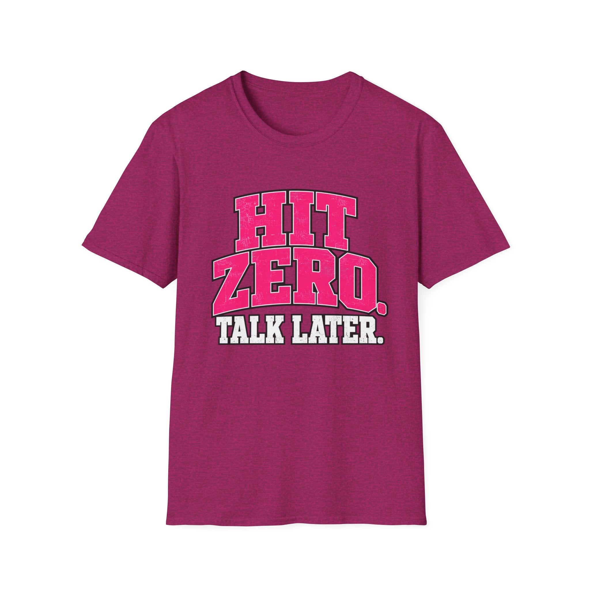 Hit Zero Talk Later T-Shirt