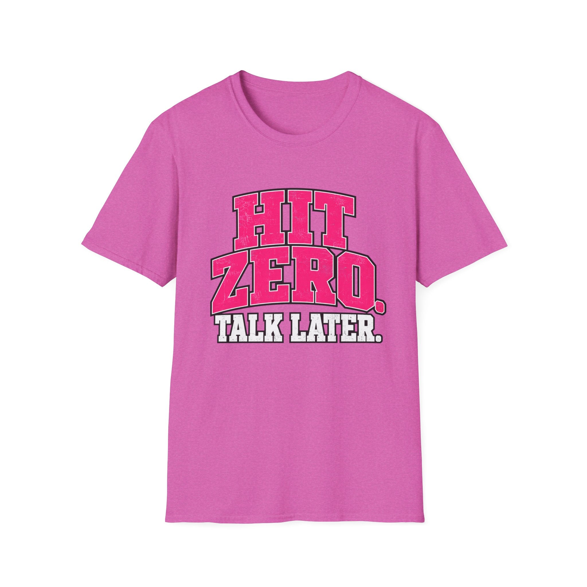 Hit Zero Talk Later T-Shirt